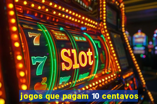 jogos que pagam 10 centavos